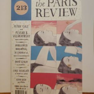 Paris Review 213 Peter Cole / Pevar & Volokhonsky / Houellebecq / Summer 2015