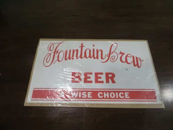 Fountain Brew BEER,A WISE CHOICE,FOUNTAIN WIS ,PRE-PRO OBSOLETE BEER CO SIGN