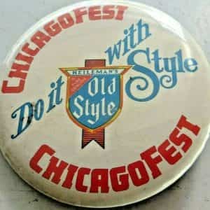 HEILEMANS OLD STYLE BEER,CHICAGO FEST ,DO IT WITH STYLE ADVERTISING BUTTON PIN