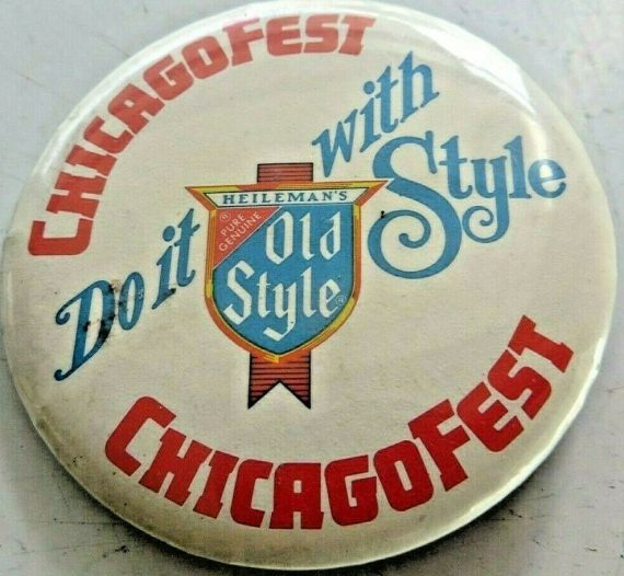 HEILEMANS OLD STYLE BEER,CHICAGO FEST ,DO IT WITH STYLE ADVERTISING BUTTON PIN