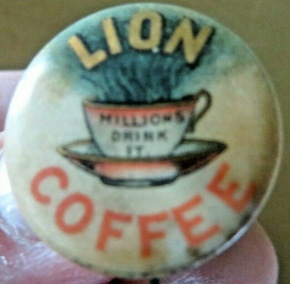 LION COFFEE,MILLION’S DRINK IT,CELLULOID 1900’S ADVERTISING BUTTON PIN