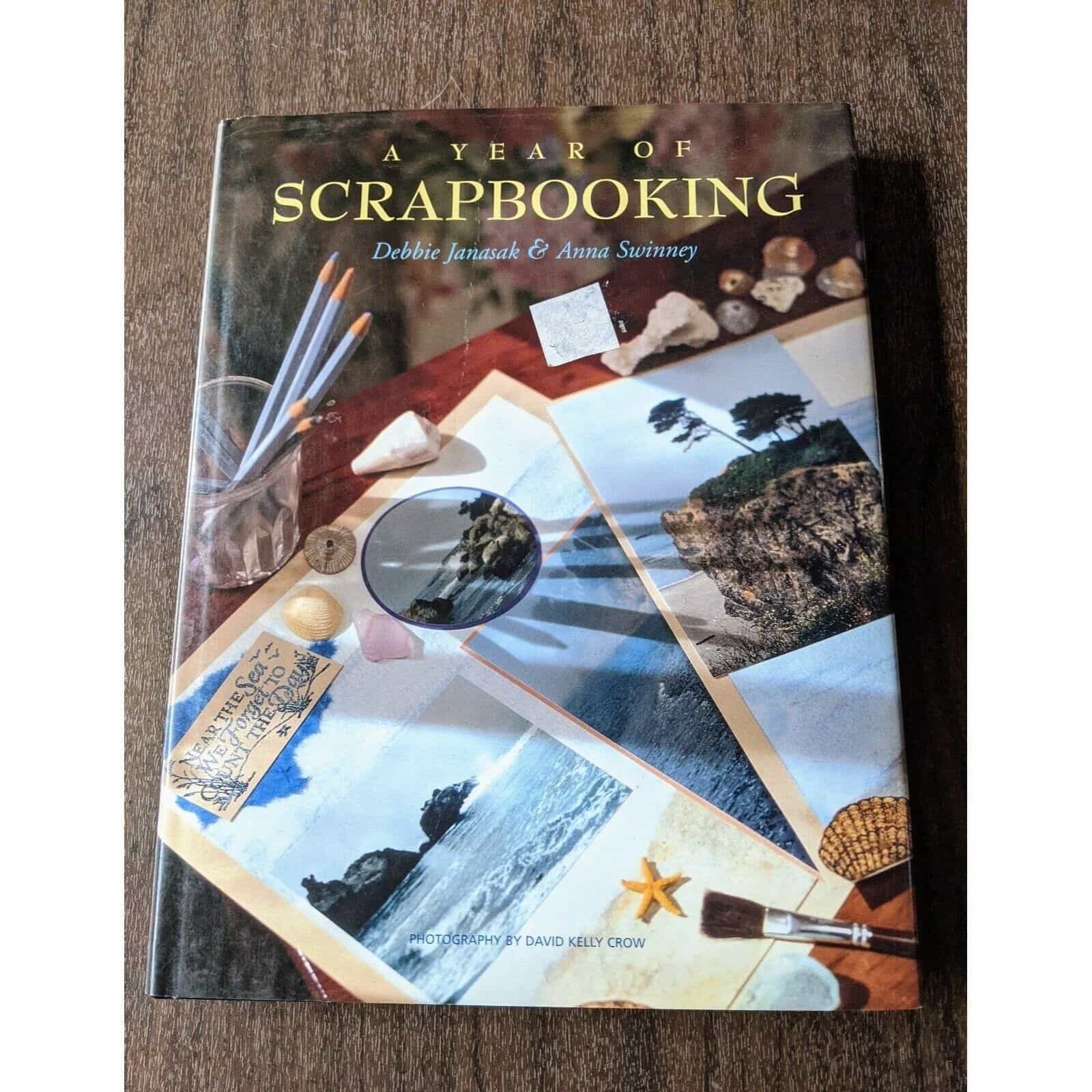 A Year Of Scrapbooking by Debbie Janasak & Anna Swinney Book
