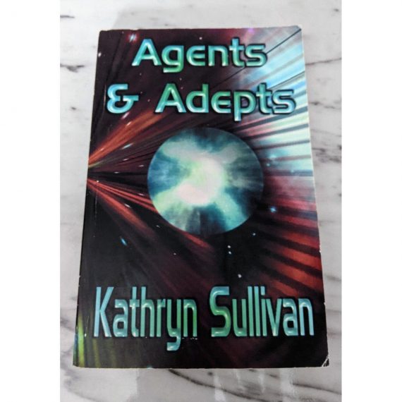 Agents & Adepts by Kathryn Sullivan Book