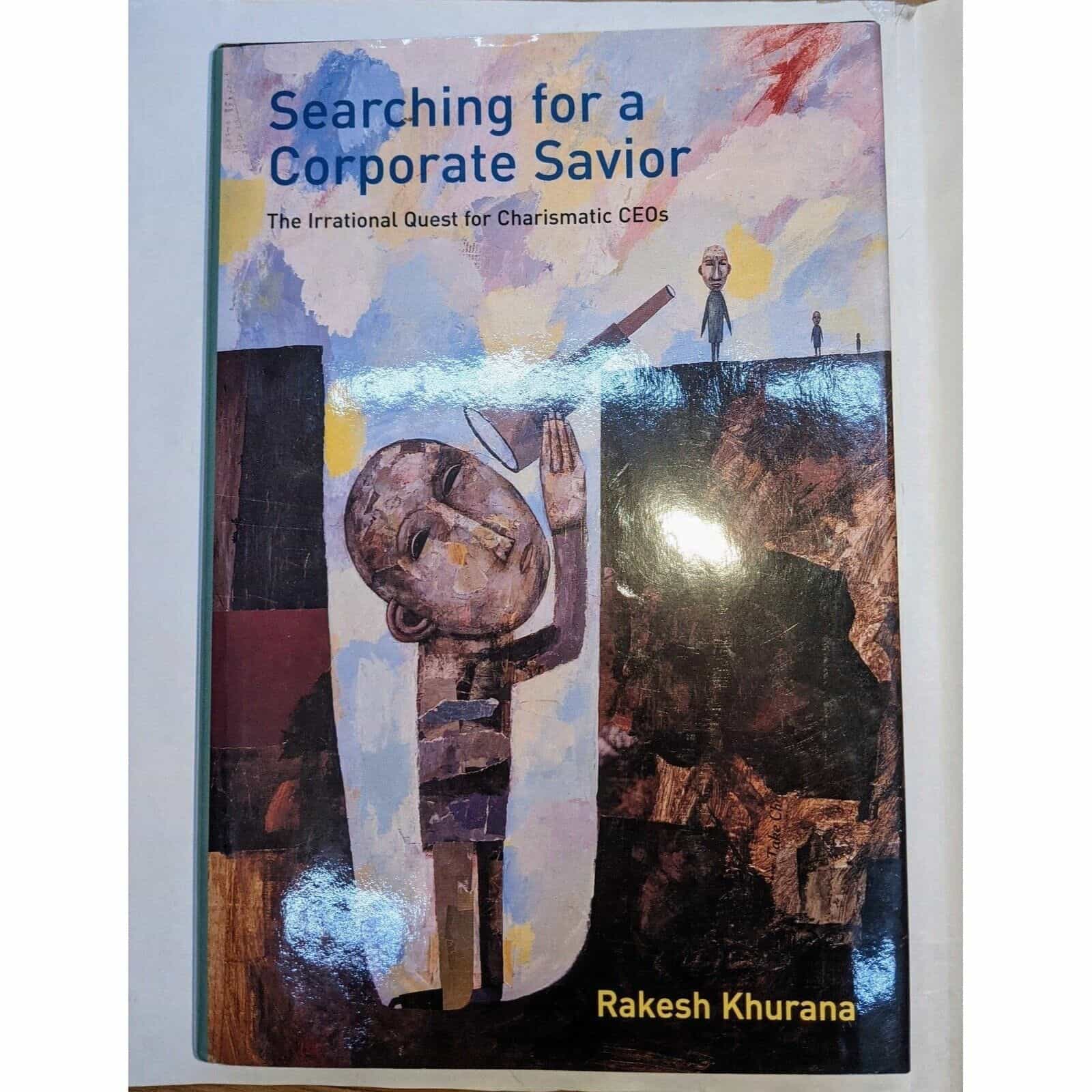 Searching For A Corporate Savior by Rakesh Khurana Book