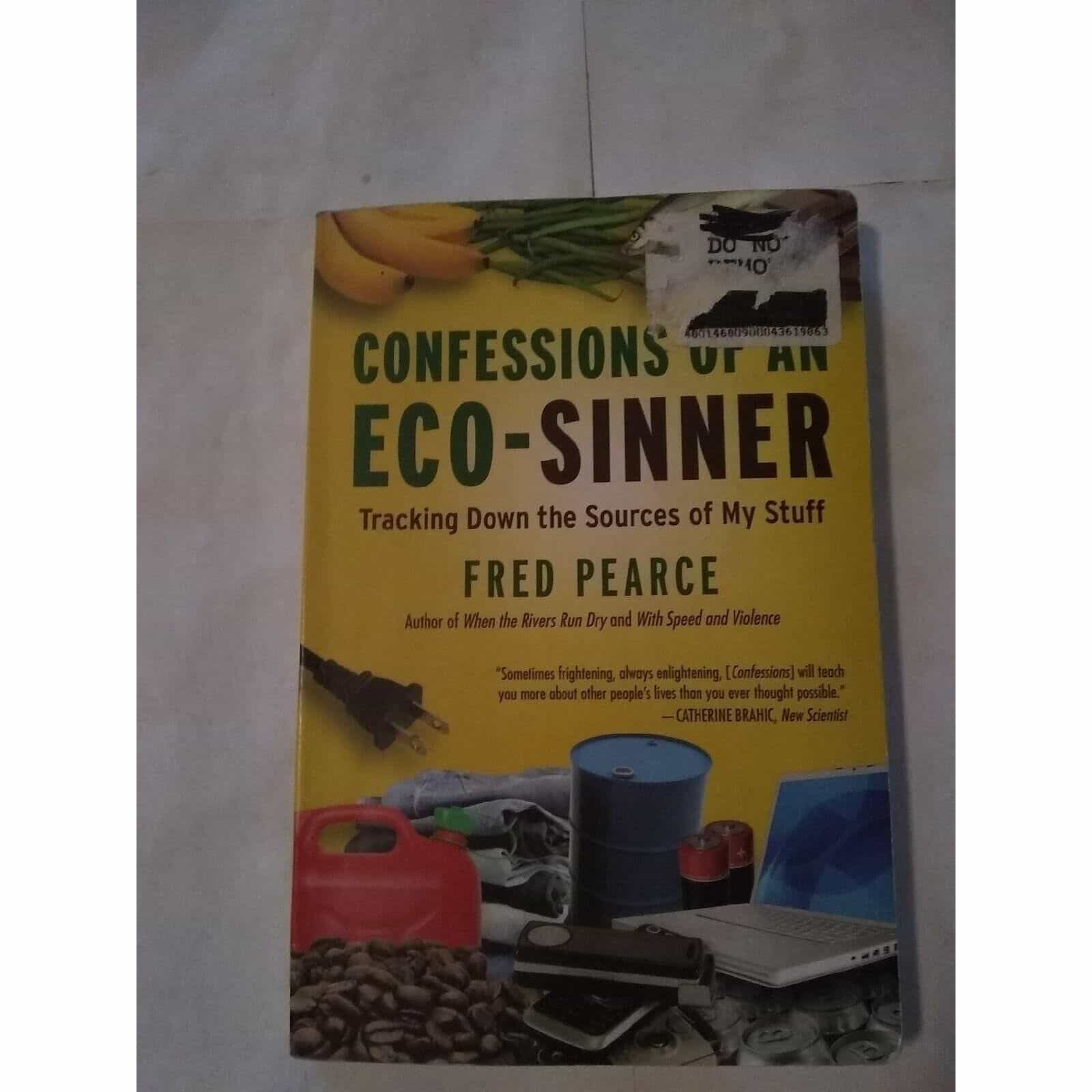 Confessions Of An Eco-Sinner by Fred Pearce Book