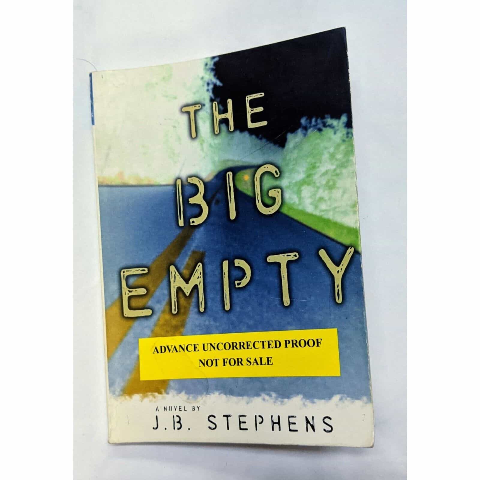 The Big Empty by J.B. Stephens Book Advance Uncorrected Proof
