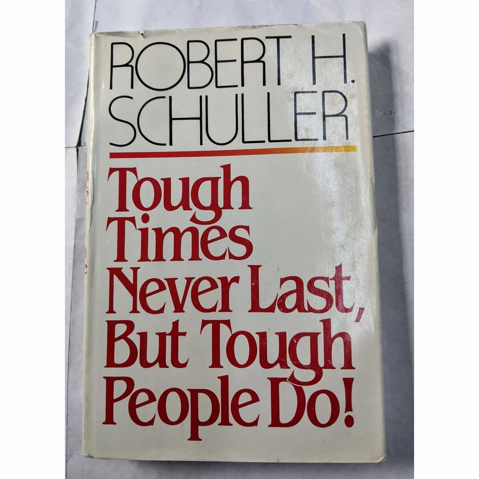 Tough Times Never Last, But Tough People Do! by Robert H. Schuller Book