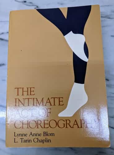 The Intimate Act Of Choreography by Lynne Anne Blom
