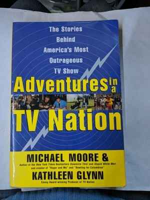 Adventures In A TV Nation by Michael Moore Book